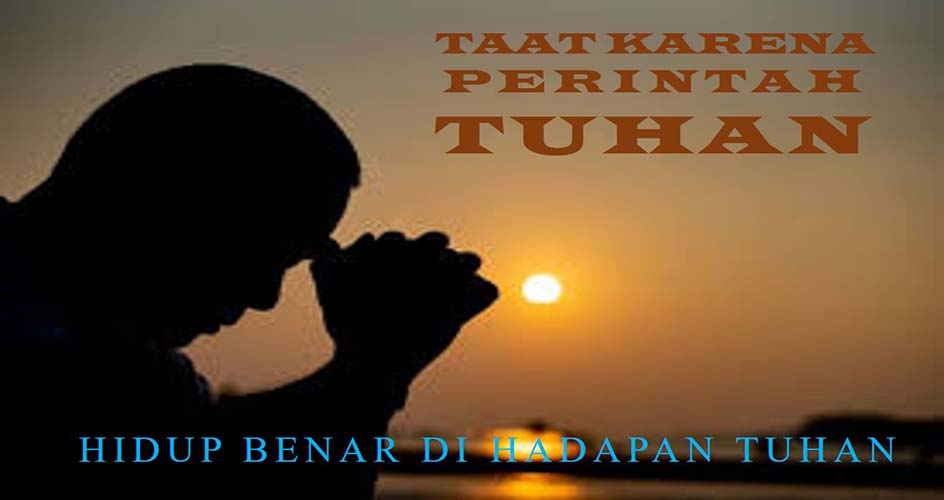 HIDUP BENAR DI HADAPAN TUHAN 